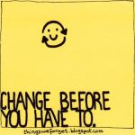 change before